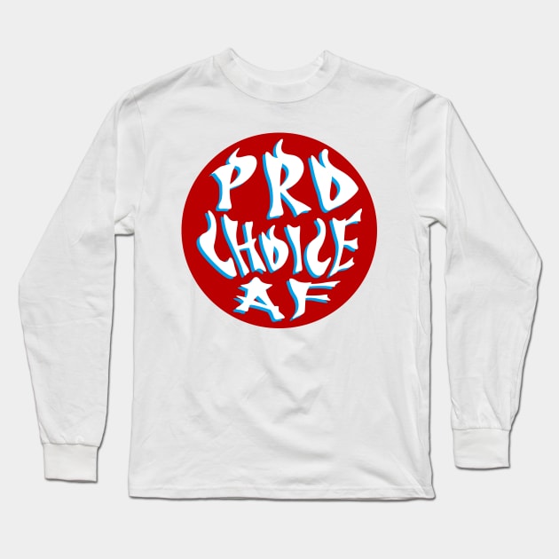 Pro choice af in red circle Long Sleeve T-Shirt by Rahmagamse23